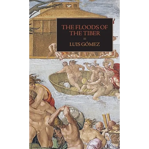 The Floods of the Tiber: With Additional Documents on the Tiber Flood of 1530