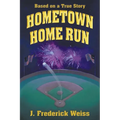 Hometown Home Run (Based on a True Story)