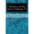 History of the Jews Volume V