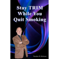 Stay Trim While You Quit Smoking