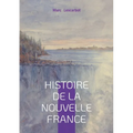Histoire de la Nouvelle France: Exploration & Colonisation