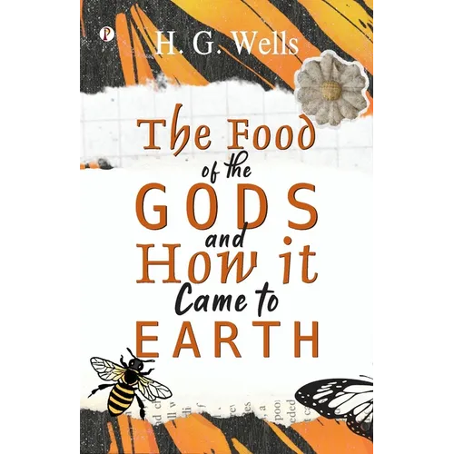 The Food of the Gods and How it Came to Earth