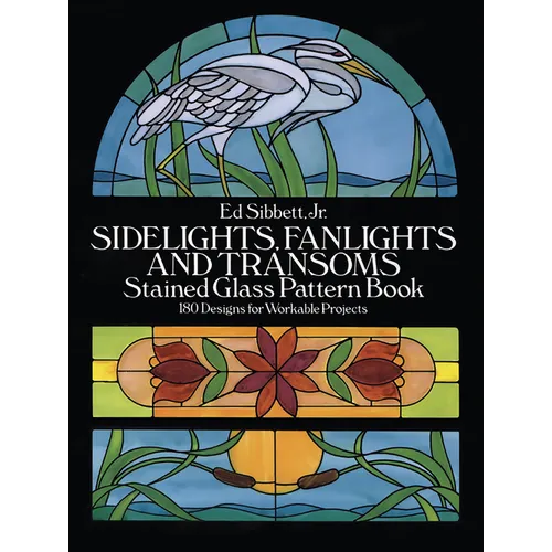 Sidelights, Fanlights and Transoms Stained Glass Pattern Book