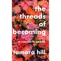 The Threads of Becoming: A Memoir in Poems
