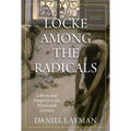 Locke Among the Radicals: Liberty and Property in the Nineteenth Century