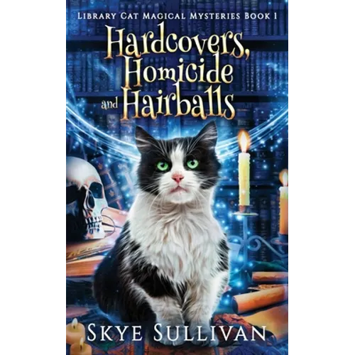 Hardcovers, Homicide and Hairballs: A Paranormal Cozy Mystery (Library Cat Magical Mysteries Book 1)