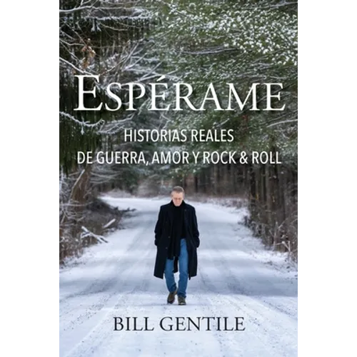 Espérame: Historias reales de guerra, amor y rock & roll