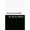 The Call of the Wild / Der Ruf der Wildnis [Bilingual Edition] - English & German