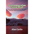 Environmentalism Gone Mad