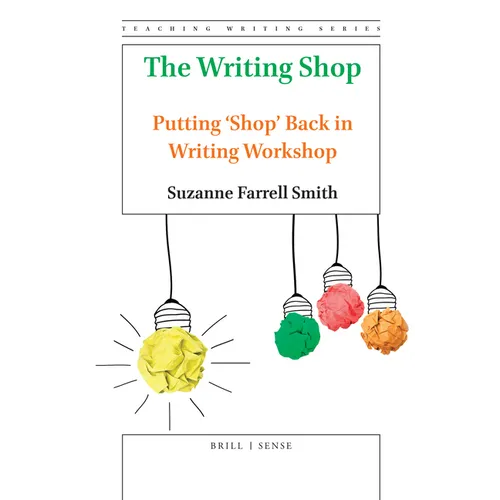The Writing Shop: Putting 'Shop' Back in Writing Workshop
