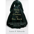 Only the Clothes on Her Back: Clothing and the Hidden History of Power in the Nineteenth-Century United States