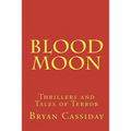 Blood Moon: Thrillers and Tales of Terror