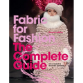 Fabric for Fashion: The Complete Guide Second Edition