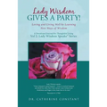 Lady Wisdom Gives a Party!: Loving and Living Well by Learning New Ways of Wisdom