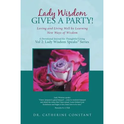Lady Wisdom Gives a Party!: Loving and Living Well by Learning New Ways of Wisdom
