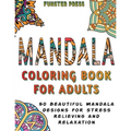 Mandala Coloring Book for Adults: 50 Beautiful Mandala Designs for Stress Relieving and Relaxation