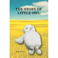 The Story of Little Owl: A special friend to a little girl