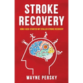 Stroke Recovery: How I Kick-Started My Stalled Stroke Recovery