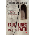 Fault Lines in the Faith: How Events of 1979 Shaped the Islamic World