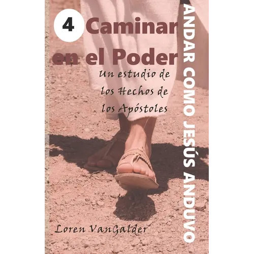 Caminar en el Poder: Un estudio de los Hechos de los Apostoles