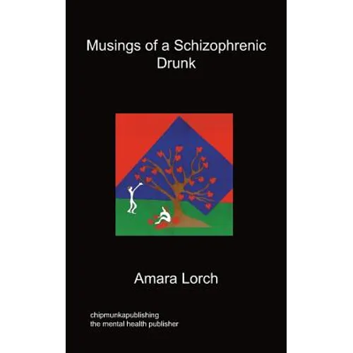 Musings of a Schizophrenic Drunk