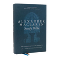 Alexander MacLaren Study Bible: Encouragement and Insights for a Christ-Centered Life (Nkjv, Hardcover, Comfort Print)