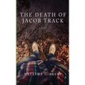 The Death of Jacob Track: Volume 1 of The 33X Series
