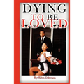 Dying To Be Loved
