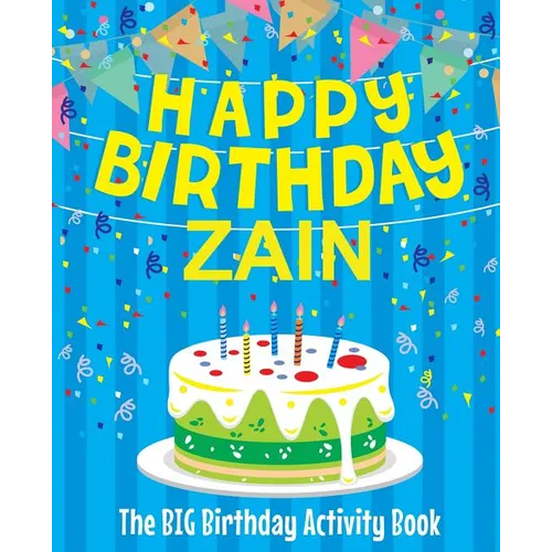 Happy Birthday Zain - The Big Birthday Activity Book: (Personalized Children's Activity Book)