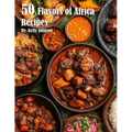 50 Flavors of Africa Recipes
