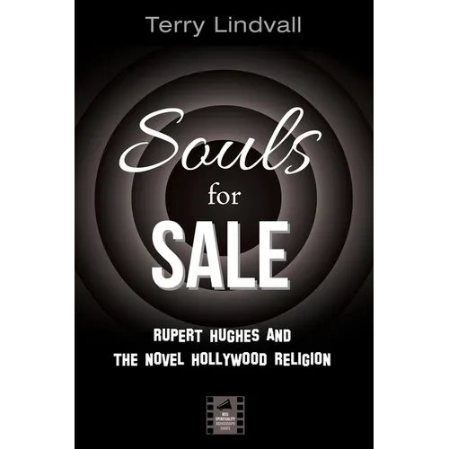 Souls for Sale: Rupert Hughes and the Novel Hollywood Religion