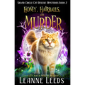 Honey, Hairballs, and Murder: A Cozy Magic Midlife Mystery