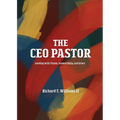 The CEO Pastor: Leading with Vision, Stewardship, and Grace