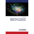Beginning of "Temporal" Physics of "Timelessness"