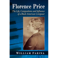 Florence Price: The Life, Compositions and Influence of a Black American Composer