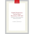 English Presbyterians and the Stuart Restoration, 1648-1663: Transactions, American Philosophical Society (Vol. 55, Part 2)
