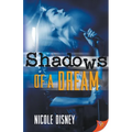 Shadows of a Dream