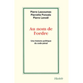 Au nom de l'Ordre: Une histoire politique du Code Pénal