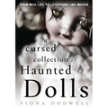 A Cursed Collection of Haunted Dolls: From Real Life to Literature and Movies