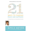 21 Ways to Finding Peace and Happiness: Overcoming Anxiety, Fear, and Discontentment Every Day