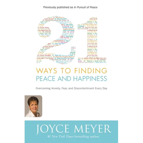 21 Ways to Finding Peace and Happiness: Overcoming Anxiety, Fear, and Discontentment Every Day