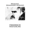 Humano, demasiado humano