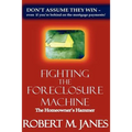 Fighting The Foreclosure Machine: The Homeowner's Hammer