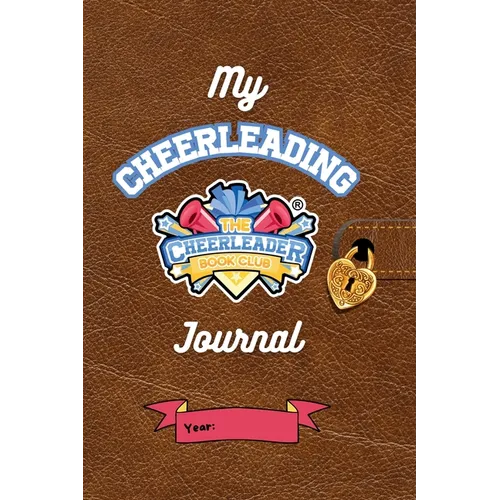 My Cheerleading Journal: Fun Activities to Build Confidence and a Growth Mindset: Track Your Cheer Journey, Set Goals, Build Resilience and Celebrate