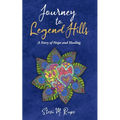 Journey to Legend Hills: A Story of Hope and Healing