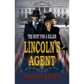 Lincoln's Agent: The Hunt for a Killer