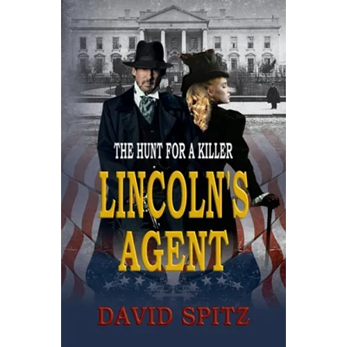Lincoln's Agent: The Hunt for a Killer