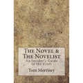 The Novel & The Novelist: An Insider's Guide to the Craft