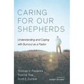 Caring for Our Shepherds: Understanding and Coping with Burnout as a Pastor