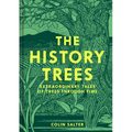 The History Trees: Extraordinary Tales of Trees Through Time